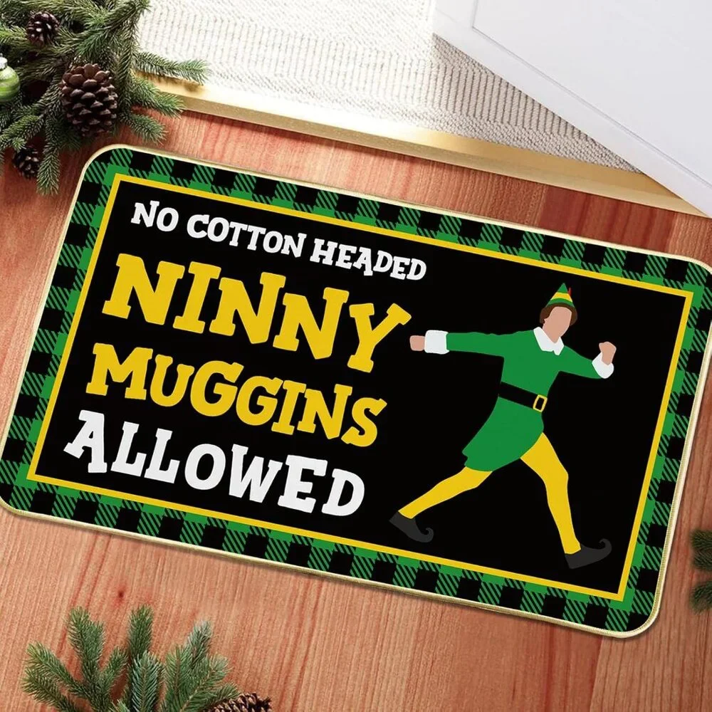 NEW Buddy The Elf Movie Quote No Cotton Headed Ninny Muggins Allowed Door Mat